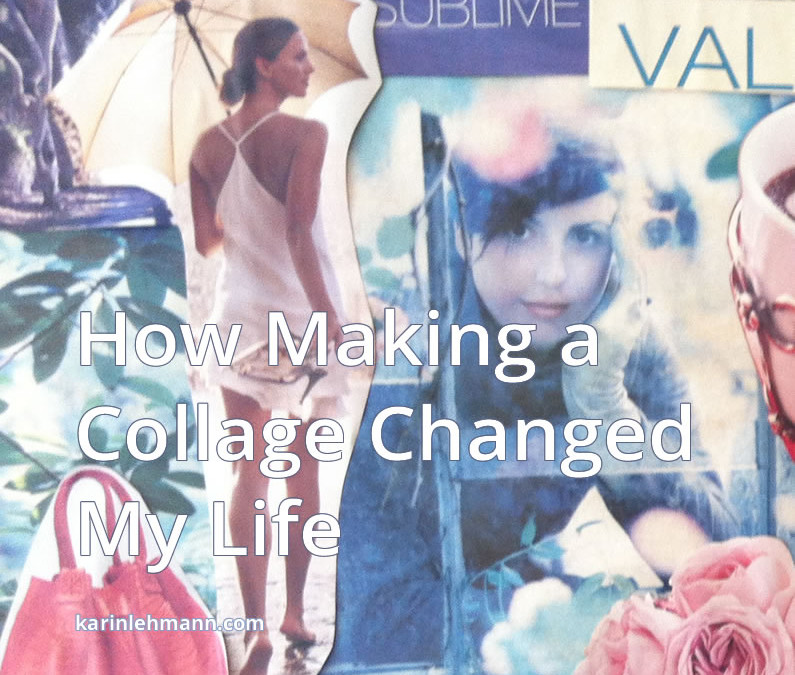 How Making a Collage Changed My Life