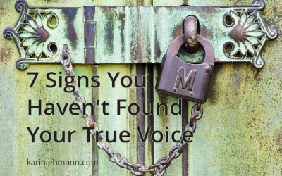 7 Signs You Haven’t Found Your True Voice