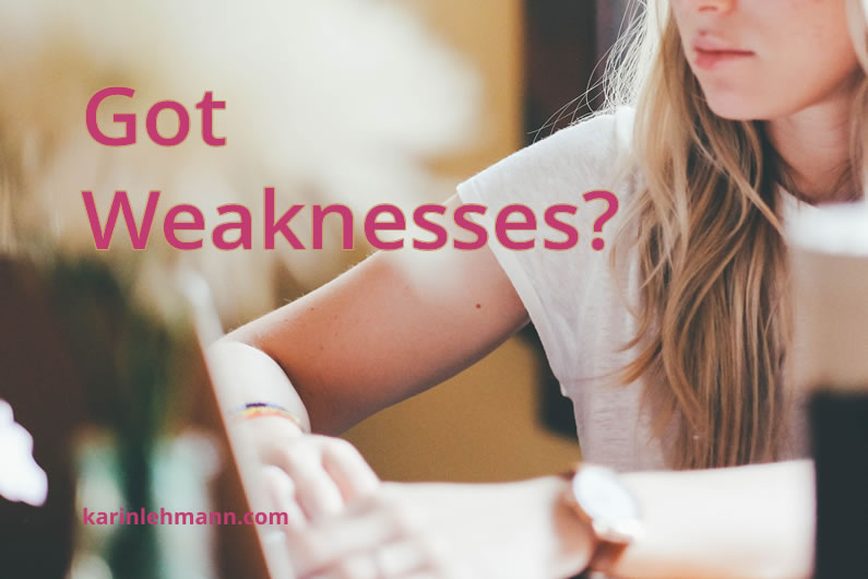 Got Weaknesses? Here’s How to Turn Them Into Strengths.