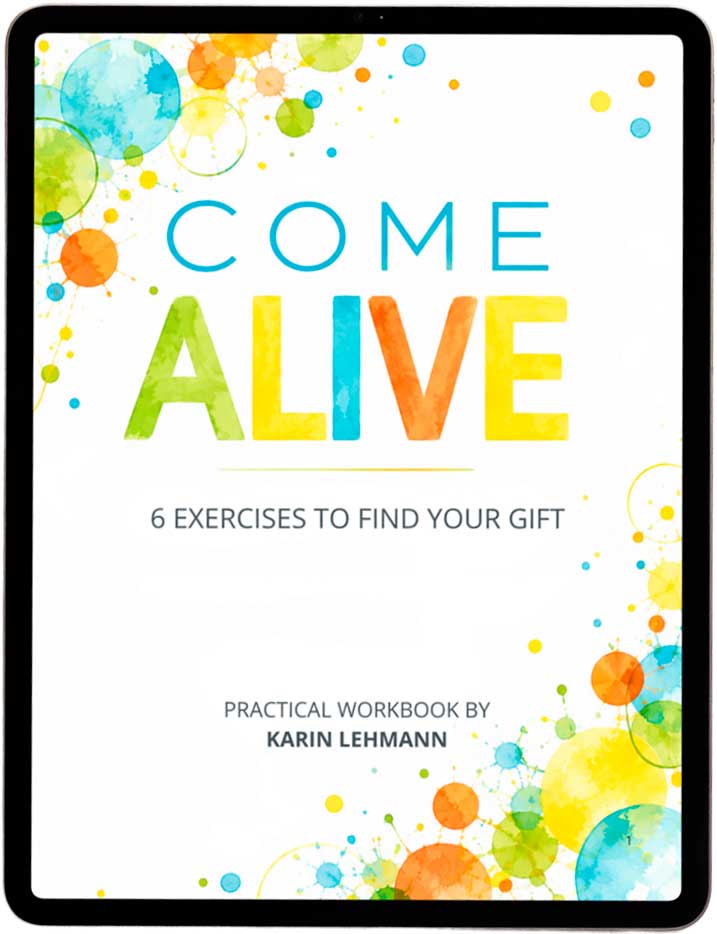COME ALIVE: 6 Exercises to Find Your Gift, a free workbook by Karin Lehmann, displayed on a tablet.